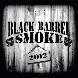 Black Barrel Smoke : 2012